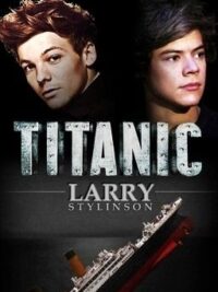 Cover image of Titanic: A Larry Stylinson Novel (Boyxboy)