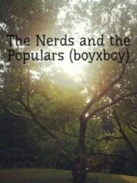 Cover image of The Nerds and the Populars (boyxboy)