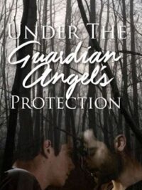 Cover image of Under The Guardian Angel’s Protection [Sterek] (boyxboy)